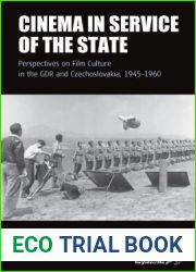 Cinema in Service of the State: Perspectives on Film Culture in the GDR and Czechoslovakia, 1945-1960 (Film Europa, 18)