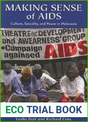Making Sense of AIDS: Culture, Sexuality, and Power in Melanesia