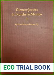 Jesuits in Spanish North America #3: Pioneer Jesuits in Northern Mexico