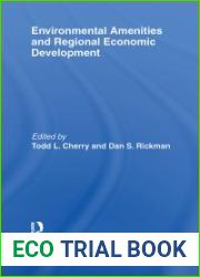 Environmental Amenities and Regional Economic Development (Routledge Explorations in Environmental Economics)