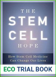 The Stem Cell Hope: How Stem Cell Medicine Can Change Our Lives