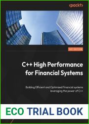 C++ High Performance for Financial Systems: Build efficient and optimized financial systems by leveraging the power of C++