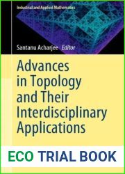 Advances in Topology and Their Interdisciplinary Applications (Industrial and Applied Mathematics)