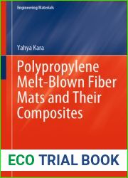 Polypropylene Melt-Blown Fiber Mats and Their Composites: Fabricating Sustainable Polymer Composites With Melt-Blown Fiber Mats (Engineering Materials)