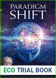 Paradigm Shift: A Scientist|s Journey Through Experiment to Faith