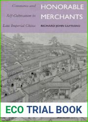 Honorable Merchants: Commerce and Self-Cultivation in Late Imperial China (Study of the East Asian Institute)