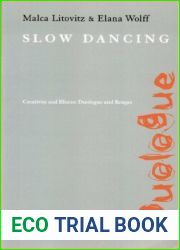 Slow Dancing: Creativity and Illness: Duologue and Rengas (Duologue Series Book 3)