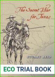 The Secret War for Texas (Volume 28) (Elma Dill Russell Spencer Series in the West and Southwest)