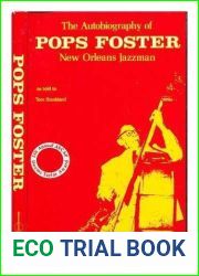 Pops Foster - The autobiography of a New Orleans jazzman as told to Tom Stoddard