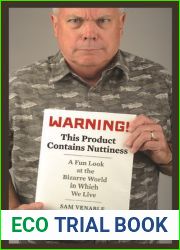 Warning! This Product Contains Nuttiness: A Fun Look at the Bizarre World in Which We Live