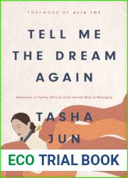 Tell Me the Dream Again: Reflections on Family, Ethnicity, and the Sacred Work of Belonging