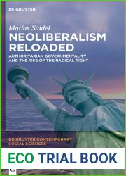 Neoliberalism Reloaded: Authoritarian Governmentality and the Rise of the Radical Right (De Gruyter Contemporary Social Sciences Book 13)