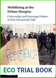 Mobilizing at the Urban Margins: Citizenship and Patronage Politics in Post-Dictatorial Chile
