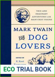 Mark Twain for Dog Lovers: True and Imaginary Adventures with Man|s Best Friend