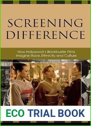 Screening Difference: How Hollywood|s Blockbuster Films Imagine Race, Ethnicity, and Culture