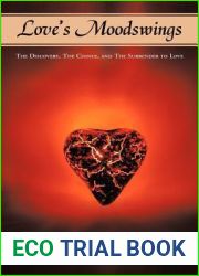 Love|s Moodswings: The Discovery, The Choice, And The Surrender To Love