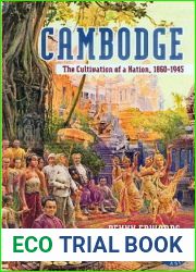 Cambodge: The Cultivation of a Nation 1860-1945 (Southeast Asia - Politics, Meaning, Memory)