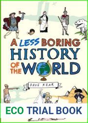A Less Boring History of the World by Rear, Dave (2012) Hardcover