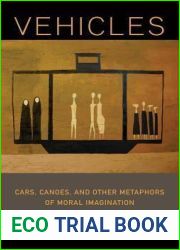 Vehicles: Cars, Canoes, and Other Metaphors of Moral Imagination