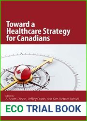 Toward a Healthcare Strategy for Canadians (Queen|s Policy Studies Series Book 2)