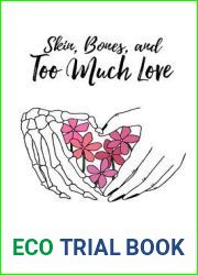 Skin, Bones, and Too Much Love