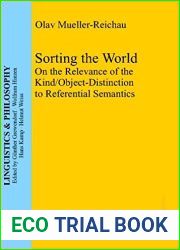 Sorting the World: On the Relevance of the Kind Object-Distinction to Referential Semantics (Linguistics and Philosophy)