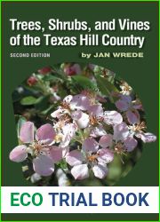 Trees, Shrubs, and Vines of the Texas Hill Country: A Field Guide (Louise Lindsey Merrick Natural Environment Series)