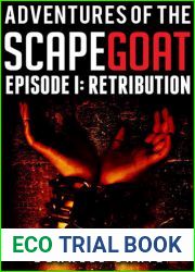 Adventures of the ScapeGoat Episode 1: Retribution