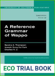 A Reference Grammar of Wappo (UC Publications in Linguistics) (Volume 138)
