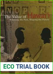 The Value of Hawai|i: Knowing the Past, Shaping the Future (Biography Monographs)