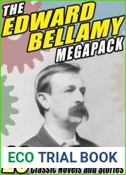 The Edward Bellamy MEGAPACK (R): 20 Classic Novels and Stories