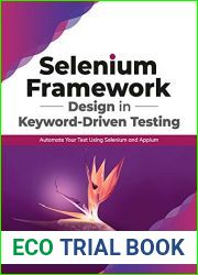 Selenium Framework Design in Keyword-Driven Testing: Automate Your Test Using Selenium and Appium (English Edition)