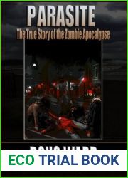 Parasite; The True Story of the Zombie Apocalypse