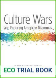 Culture Wars and Enduring American Dilemmas (Contemporary Political And Social Issues)