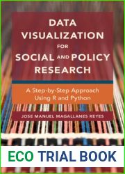 Data Visualization for Social and Policy Research: A Step-by-Step Approach Using R and Python