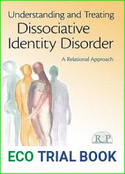 Understanding and Treating Dissociative Identity Disorder (Relational Perspectives Book Series)