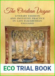 The Ovidian Vogue: Literary Fashion and Imitative Practice in Late Elizabethan England