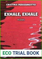 Exhale, Exhale (Essential Poets Series)