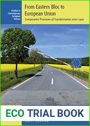 From Eastern Bloc to European Union: Comparative Processes of Transformation since 1990 (Studies in Contemporary European History Book 22)