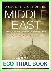 A Short History of the Middle East: From Ancient Empires to Islamic State