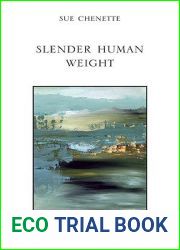 Slender Human Weight (Essential Poets Series)