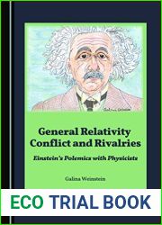 General Relativity Conflict and Rivalries: Einstein|s Polemics with Physicists