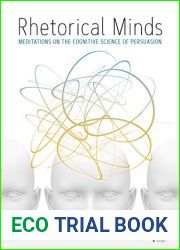 Rhetorical Minds: Meditations on the Cognitive Science of Persuasion (Studies in Linguistic Anthropology Book 1)