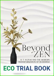 Beyond Zen: D. T. Suzuki and the Modern Transformation of Buddhism