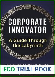 Corporate Innovator: A Guide Through the Labyrinth