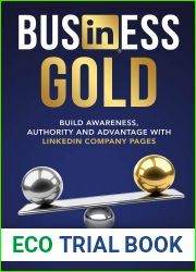 Business Gold: Build Awareness, Authority, and Advantage with LinkedIn Company Pages