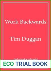 Work Backwards: The Revolutionary Method to Work Smarter and Live Better
