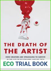 The Death of the Artist: How Creators Are Struggling to Survive in the Age of Billionaires and Big Tech