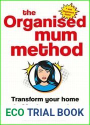 The Organised Mum Method: Transform your home in 30 minutes a day
