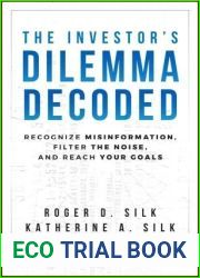 The Investor|s Dilemma Decoded: Recognize Misinformation, Filter the Noise, and Reach Your Goals - Library Edition